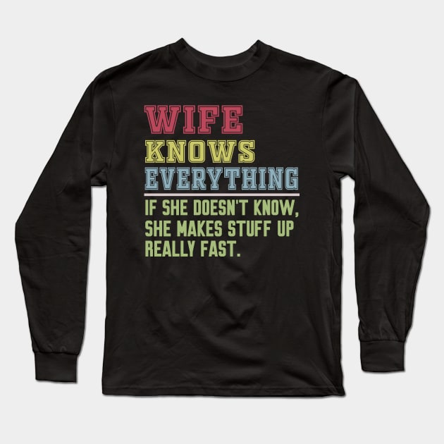 Wife knows everything vintage Long Sleeve T-Shirt by Work Memes